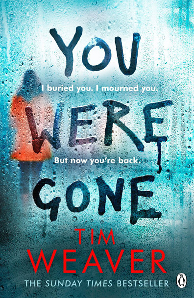 You Were Gone: The sinister and chilling new thriller from the Sunday Times bestselling author by Tim Weaver 9781405934688 [USED COPY]