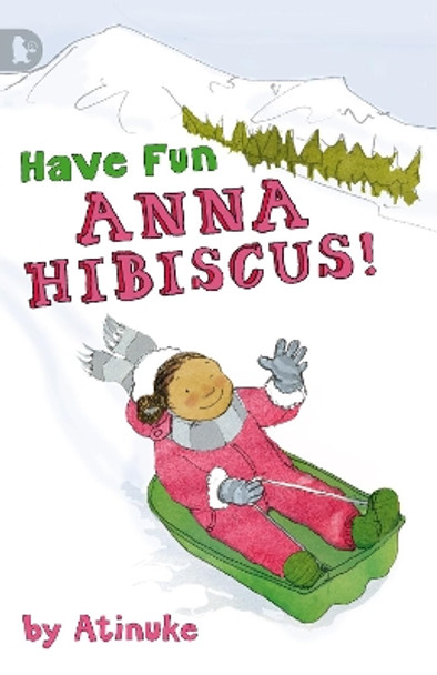 Have Fun, Anna Hibiscus! by Atinuke 9781406320671 [USED COPY]