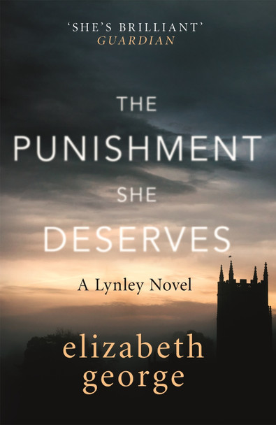 The Punishment She Deserves: An Inspector Lynley Novel: 17 by Elizabeth George