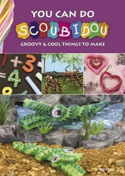 You Can Do Scoubidou: Groovy & Cool Things to Make by Yoarra 9780954932510 [USED COPY]