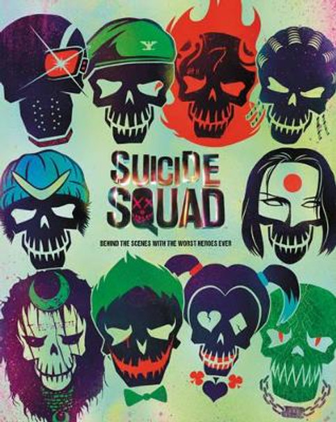 Suicide Squad: Behind the Scenes with the Worst Heroes Ever by Signe Bergstrom 9780062471666 [USED COPY]