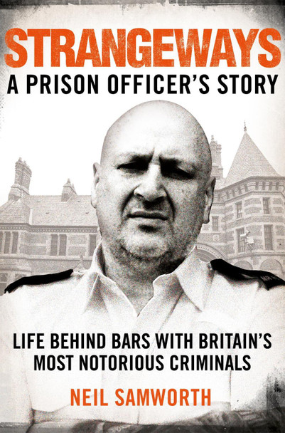 Strangeways: A Prison Officer's Story by Neil Samworth 9781509883554 [USED COPY]