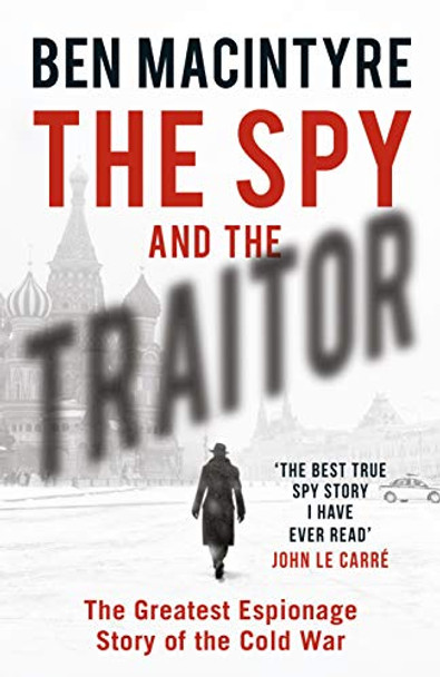 The Spy and the Traitor: The Greatest Espionage Story of the Cold War by Ben Macintyre 9780241186657 [USED COPY]