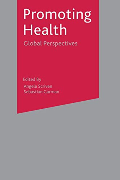 Promoting Health: Global Perspectives by Angela Scriven 9781403921376 [USED COPY]