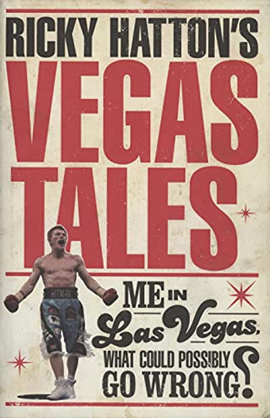 Ricky Hatton's Vegas Tales by Ricky Hatton 9781472223470 [USED COPY]