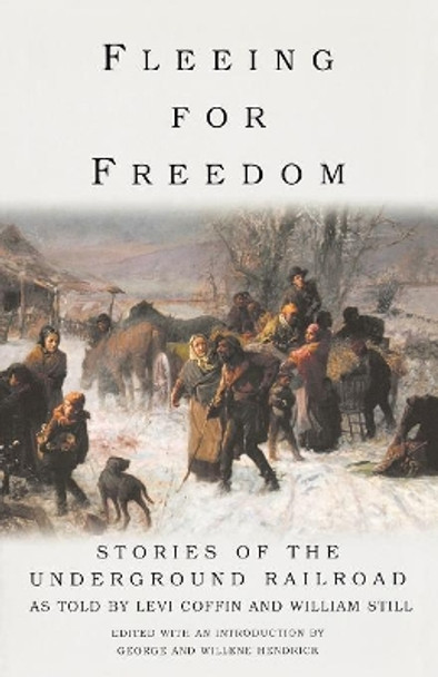 Fleeing for Freedom: Stories of the Underground Railroad as Told by Levi Coffin and William Still by Willene Hendrick 9781566635462 [USED COPY]