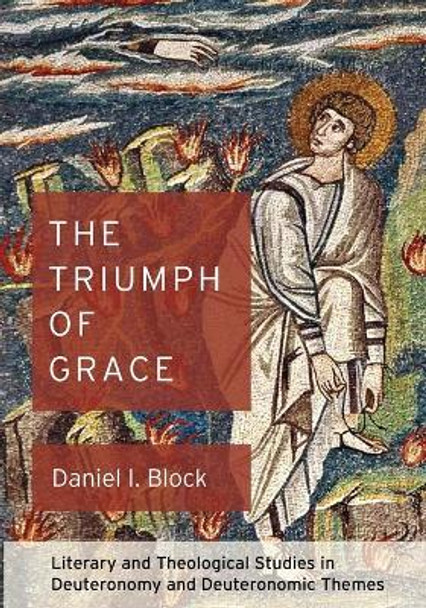 The Triumph of Grace by Daniel I Block 9781498292658