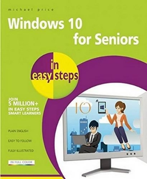 Windows 10 for Seniors in Easy Steps by Michael Price 9781840786446 [USED COPY]