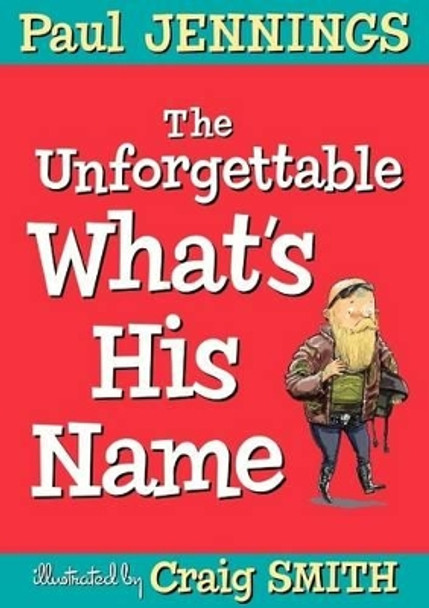 Unforgettable What's His Name by Paul Jennings 9781743369289 [USED COPY]