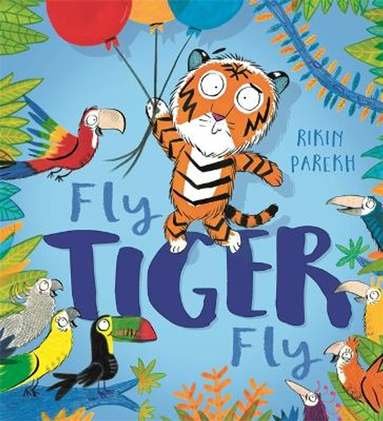 Fly, Tiger, Fly! by Rikin Parekh