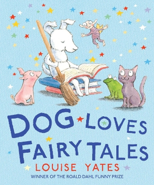 Dog Loves Fairy Tales by Louise Yates 9781782955931 [USED COPY]