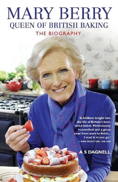 Mary Berry - Queen of British Baking: The Biography by A.S Dagnell 9781782194750 [USED COPY]