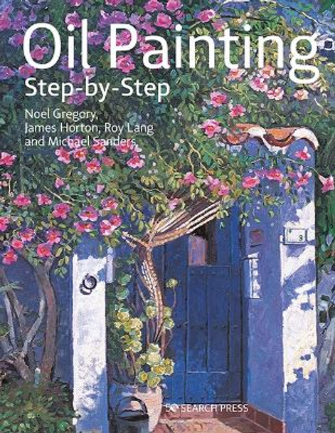 Oil Painting Step-by-Step by Noel Gregory 9781782217824 [USED COPY]