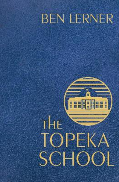 The Topeka School by Ben Lerner 9781783785360 [USED COPY]