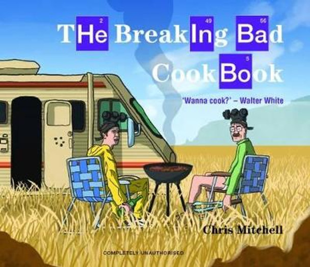 The Breaking Bad Cookbook by Chris Mitchell 9781784180256 [USED COPY]