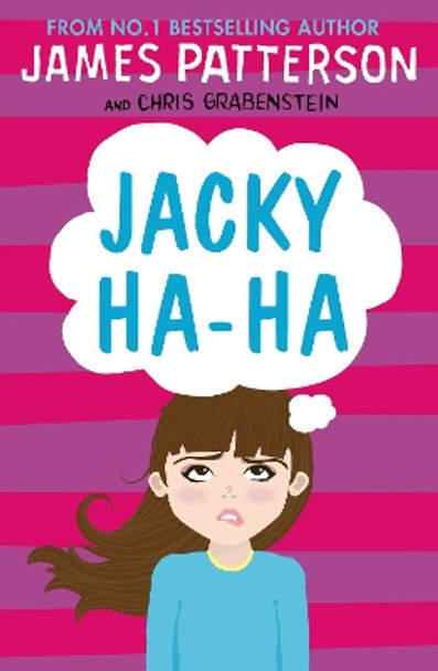 Jacky Ha-Ha: (Jacky Ha-Ha 1) by James Patterson 9781784754082 [USED COPY]