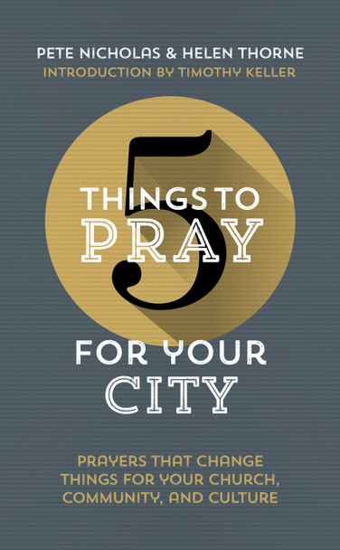 5 Things to Pray for Your City: Prayers that Change Things for Your Church, Community and Culture by Helen Thorne 9781784983246 [USED COPY]