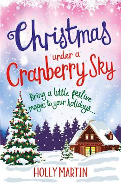 Christmas Under a Cranberry Sky: The gorgeous romance to cosy up to by Holly Martin 9781785763120 [USED COPY]