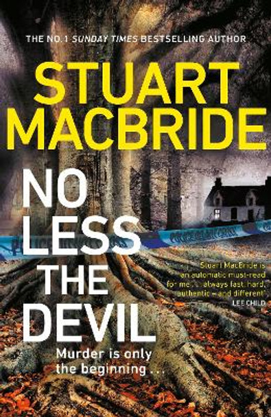 No Less The Devil: The unmissable new thriller from the #1 Sunday Times bestselling author by Stuart MacBride 9781787634909 [USED COPY]