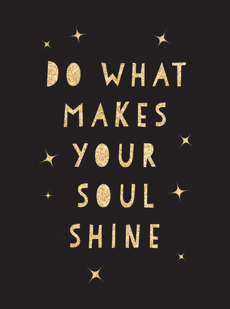 Do What Makes Your Soul Shine: Inspiring Quotes to Help You Live Your Best Life by Summersdale Publishers 9781787830110 [USED COPY]