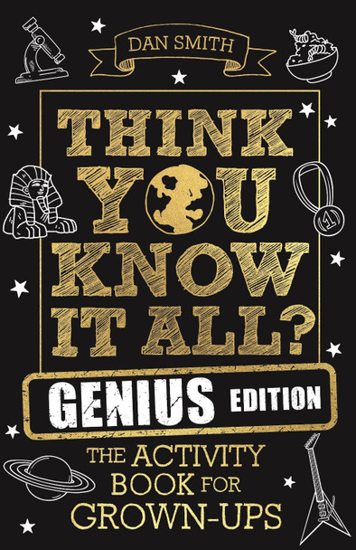 Think You Know It All? Genius Edition: The Activity Book for Grown-ups by Daniel Smith 9781789293050 [USED COPY]