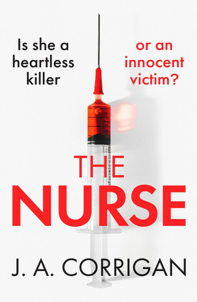 The Nurse: A gripping psychological thriller with a shocking twist by J.A. Corrigan 9781800323759 [USED COPY]