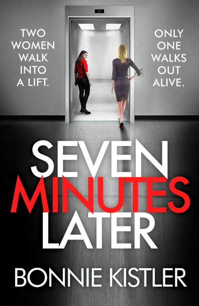 Seven Minutes Later: An absolutely gripping thriller with a twist by Bonnie Kistler 9781800325234 [USED COPY]