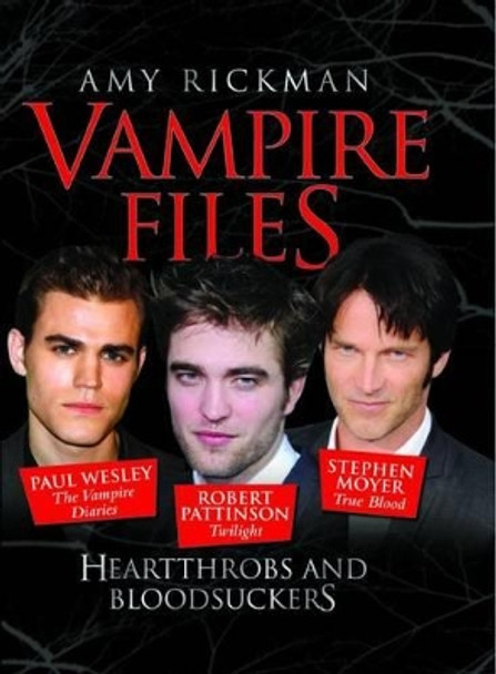 The Vampire Files: Heartthrobs and Bloodsuckers by Amy Rickman 9781843582649 [USED COPY]