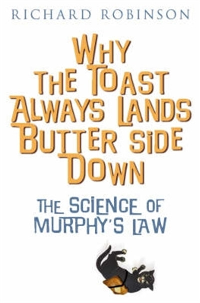 Why the Toast Always Lands Butter Side Down etc by Richard Robinson 9781845291242 [USED COPY]