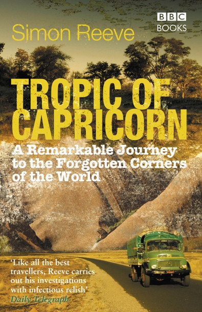 Tropic of Capricorn by Simon Reeve 9781846073861 [USED COPY]