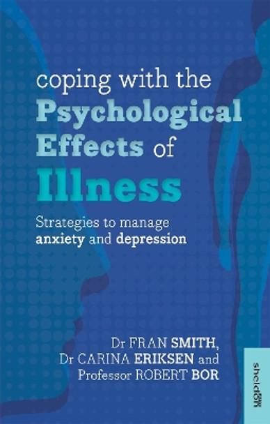 Coping with the Psychological Effects of Illness: Strategies To Manage Anxiety And Depression by Fran Smith 9781847093431 [USED COPY]