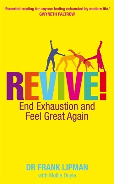 Revive!: End Exhaustion and Feel Great Again by Frank Lipman 9781848505933 [USED COPY]