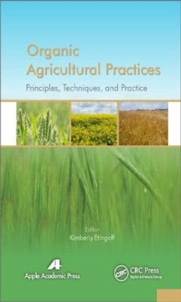 Organic Agricultural Practices: Alternatives to Conventional Agricultural Systems by Kimberly Etingoff