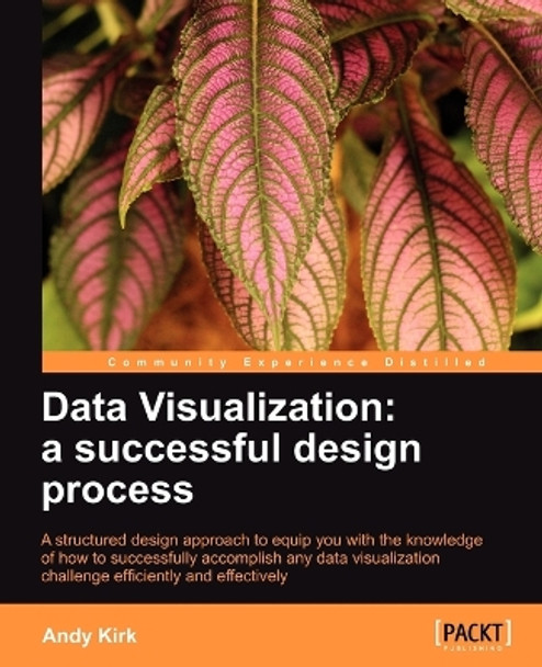 Data Visualization: a successful design process by Andy Kirk 9781849693462 [USED COPY]