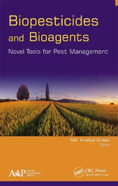 Biopesticides and Bioagents: Novel Tools for Pest Management by Md. Arshad Anwer