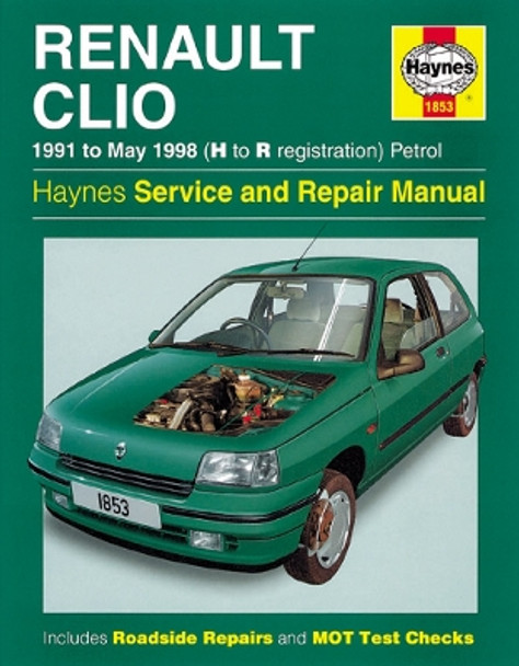 Renault Clio Petrol (91 - May 98) H To R by Haynes Publishing 9781859604595 [USED COPY]