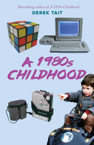 A 1980s Childhood by Derek Tait
