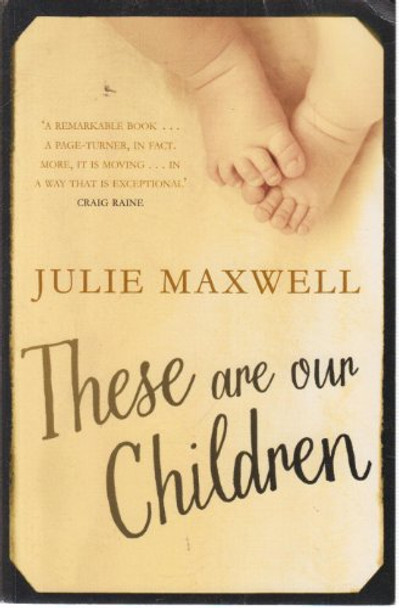 These Are Our Children by Julie Maxwell 9781780877129 [USED COPY]