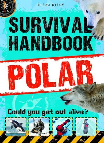 Survival Handbook - Polar by Miles Kelly 9781782094357 [USED COPY]