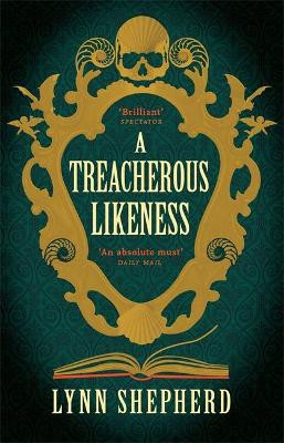 A Treacherous Likeness Lynn Shepherd 9781780331683