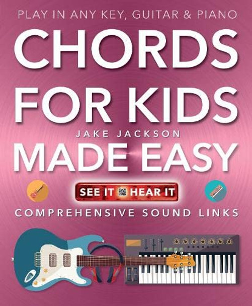 Chords for Kids Made Easy: Comprehensive Sound Links by Jake Jackson 9781783612192 [USED COPY]