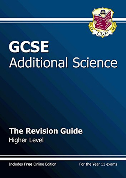 GCSE Additional Science Revision Guide - Higher (with Online Edition) (A*-G Course) by CGP Books 9781841467566 [USED COPY]