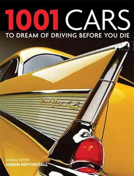 1001 Cars To Dream of Driving Before You Die by Simon Heptinsall 9781844037247 [USED COPY]