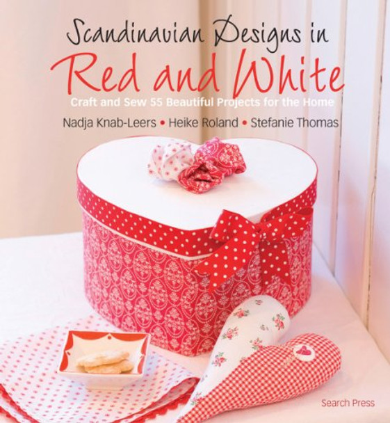 Scandinavian Designs in Red and White: Craft and Sew 55 Beautiful Projects for the Home by Nadja Knab-Leers 9781844487486 [USED COPY]