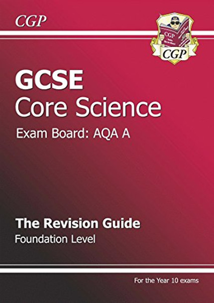 GCSE Core Science AQA A Revision Guide - Foundation (with Online Edition) by CGP Books 9781847626639 [USED COPY]