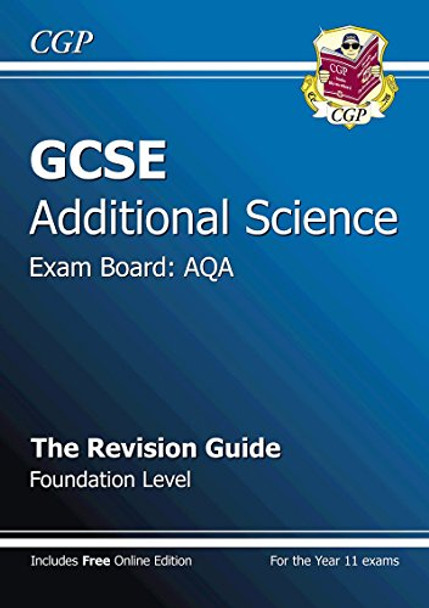 GCSE Additional Science AQA Revision Guide - Foundation (with Online Edition) (A*-G Course) by CGP Books 9781847627599 [USED COPY]