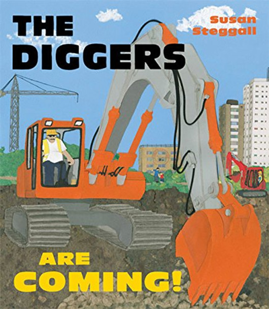 The Diggers are Coming! by Susan Steggall 9781847804686 [USED COPY]