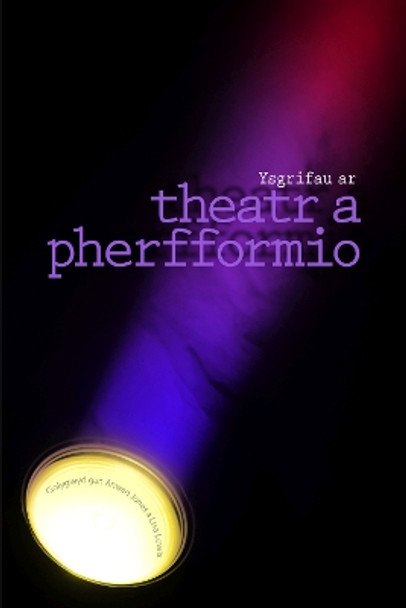 Ysgrifau ar Theatr a Pherfformio by Lisa Lewis 9780708326510