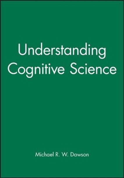 Understanding Cognitive Science by Michael R. W. Dawson 9780631208952