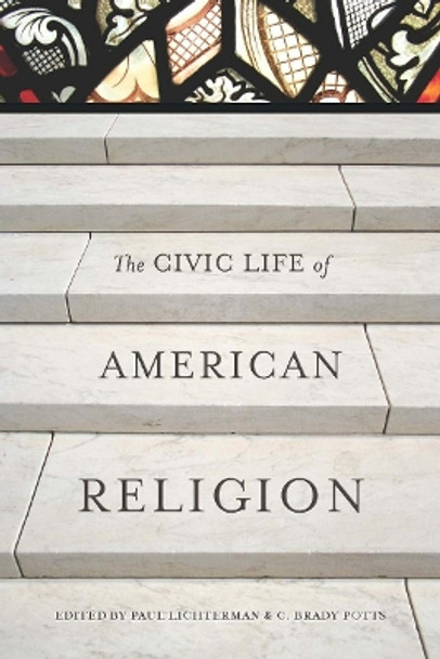 The Civic Life of American Religion by Paul Lichterman 9780804757959